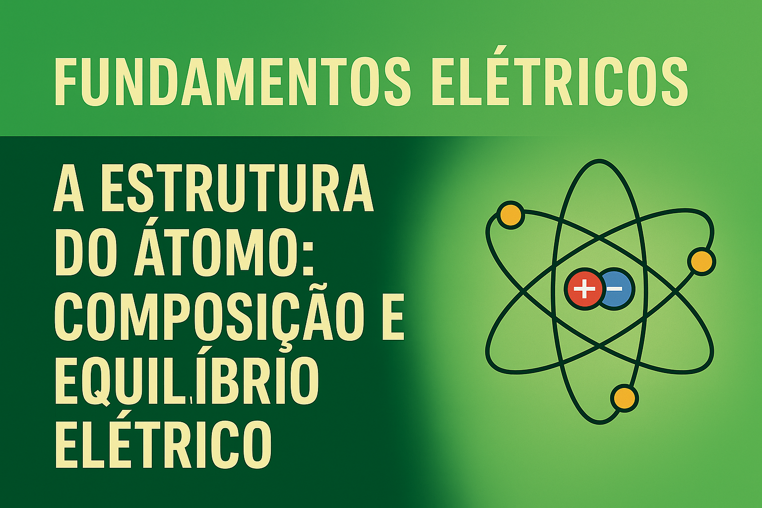 A Estrutura do Átomo: Composição e Equilíbrio Elétrico