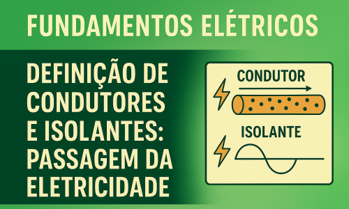 Definição de condutores e isolantes: Passagem da eletricidade