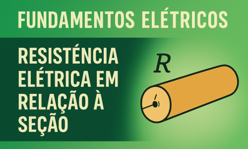 Resistência Elétrica em Relação a Seção